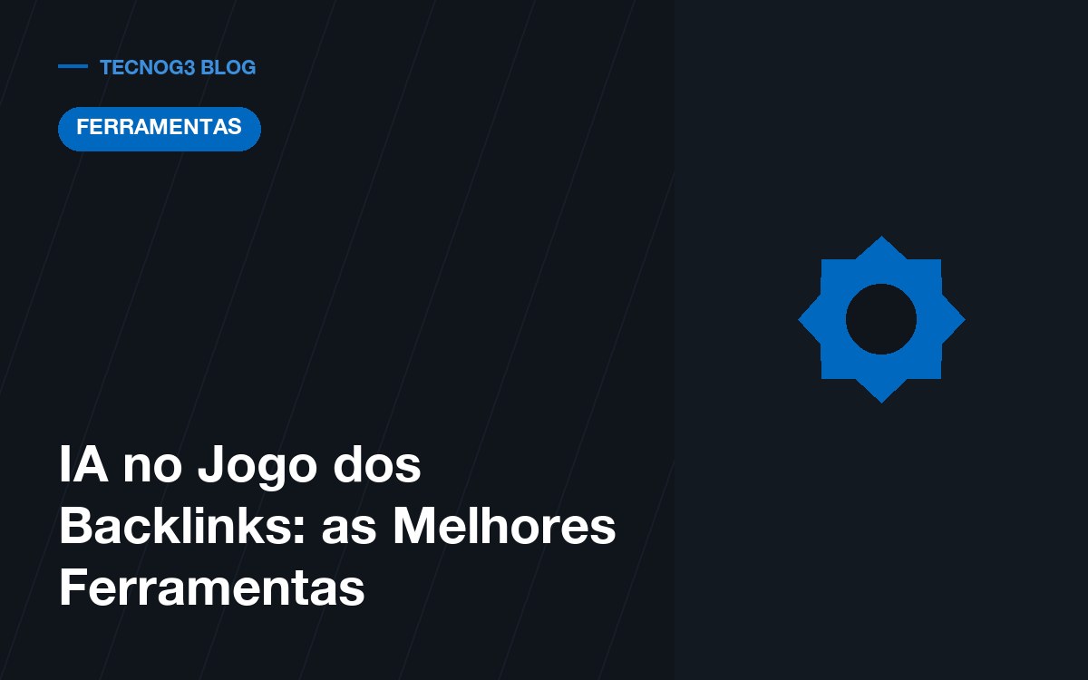 IA no Jogo dos Backlinks escolha as Melhores Ferramentas